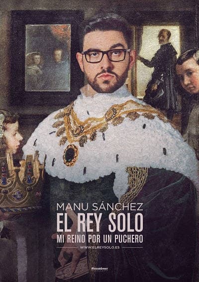 El rey solo. Mi reino por un puchero